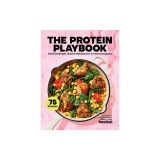 The Protein Playbook: Build Strength, Boost Metabolism, and Feel Energized
