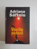 VOCILE PUTERII , DE VORBA CU PURTATORII DE CUVANT de ADRIANA SAFTOIU 2007