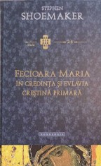 FECIOARA MARIA IN CREDINTA SI EVLAVIA CRESTINA PRIMARA-STEPHEN SHOEMAKER-244944 foto