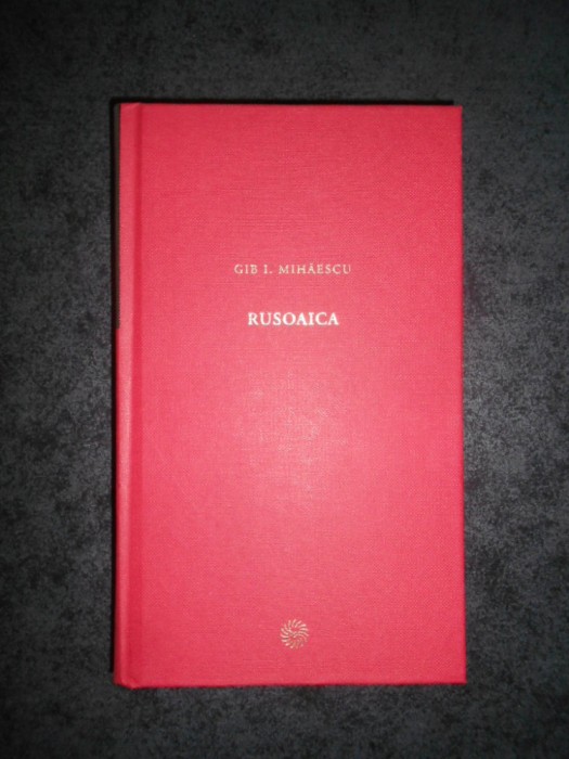 GIB I. MIHAESCU - RUSOAICA (2009, Jurnalul national)