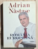 Romania europeana - Adrian Nastase Contine dedicatie si semnatura autorului.