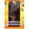 Michel Zevaco - Epopeea dragostei