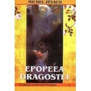 Michel Zevaco - Epopeea dragostei foto