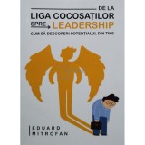 Eduard Mitrofan - De la liga cocosatilor spre leadership (Editia: 2022)