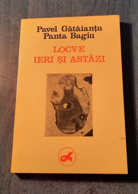 Locve ieri si astazi Pavel Gataiantu foto