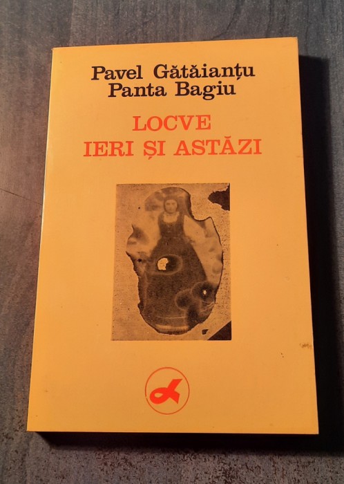 Locve ieri si astazi Pavel Gataiantu