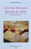 Cea mai frumoasa poveste de iubire. Povestiri de familie - 2018 - Lenuta Neacsu (L247)