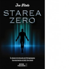 Starea Zero. In cautare de miracole prin Ho oponopono - Joe Vitale