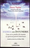 IESIREA DIN INTUNERIC. CUM SA TE VINDECI DE TRAUME CU AJUTORUL PUTERII INTERIOARE-STEVE TAYLOR-347979