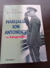 Tesu Solomovici - Maresalul Ion Antonescu. O biografie