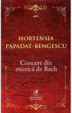 Concert din muzica de Bach - Hortensia Papadat-Bengescu