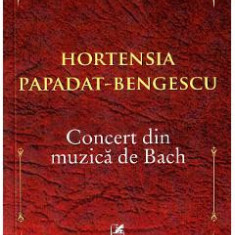 Concert din muzica de Bach - Hortensia Papadat-Bengescu