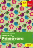Caiet Clasa Pregătitoare #3 Primăvara Activități Integrate Autori: Cleopatra Mihăilescu, Tudora Pițilă Editura: Art Klett
