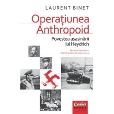 Operatiunea Anthropoid. Povestea asasinarii lui Heydrich &ndash; Laurent Binet