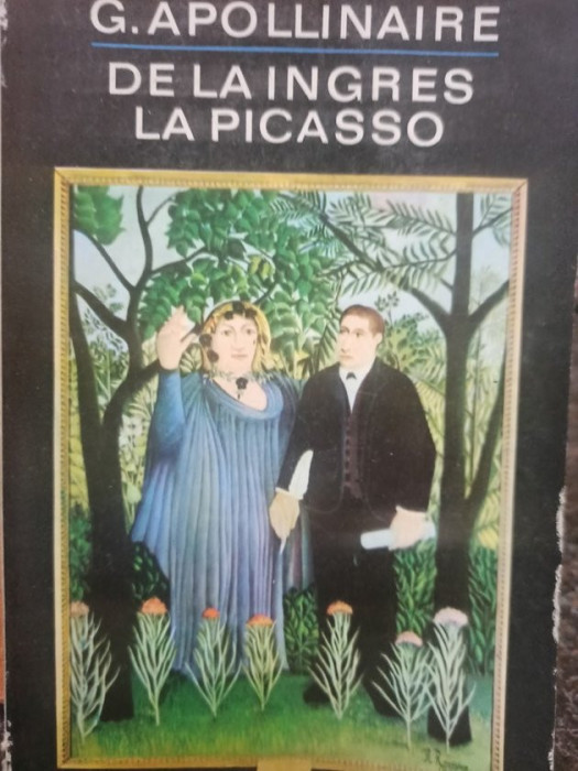 G. Apollinaire - De la Ingres la Picasso (1970)