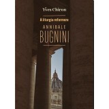 A liturgia reformere Annibale Bugnini - Yves Chiron