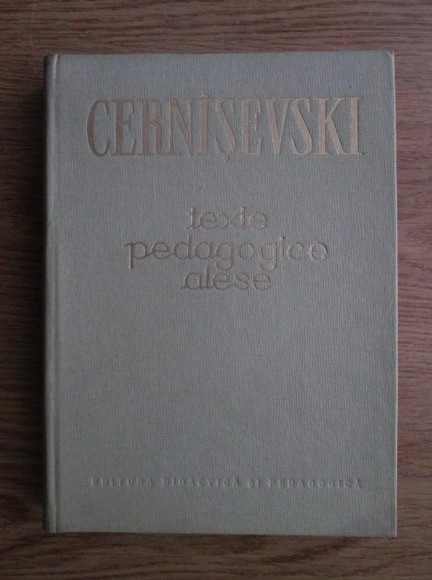 Texte pedagogice alese N.G. Cernisevski