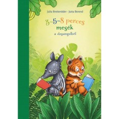 3-5-8 perces mes&eacute;k a dzsungelből - Julia Breiten&ouml;der