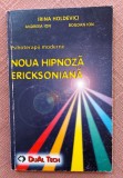 Psihoterapii moderne. Noua hipnoza ericksoniana. Editura Dual Tech, 2001 - Irina Holdevici, Andreea Ion, Bogdan Ion