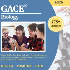 GACE Biology Study Guide: Test Prep with 775+ Practice Questions for the Georgia Assessments for the Certification of Educators Exam [2nd Editio