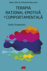 Terapia rational-emotiva si comportamentala. Ghidul terapeutului - Albert Ellis, Catharine MacLaren foto