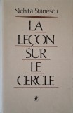 La Lecon Sur Le Cercle - Nichita Stanescu - Carte