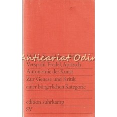 Autonomie Der Kunst, Zur Genese Und Kritik einer Burgerlichen Kategorie