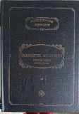 FERICITUL AUGUSTIN. SCRIERI ALESE, PARTEA 1 MARTURISIRI-TIPARITA CU BINECUVANTAREA PFP IUSTIN PATRIARHUL BI-250197