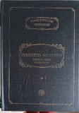 FERICITUL AUGUSTIN. SCRIERI ALESE, PARTEA 1 MARTURISIRI-TIPARITA CU BINECUVANTAREA PFP IUSTIN PATRIARHUL BISERIC