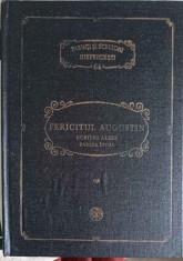 FERICITUL AUGUSTIN. SCRIERI ALESE, PARTEA 1 MARTURISIRI-TIPARITA CU BINECUVANTAREA PFP IUSTIN PATRIARHUL BI-250197 foto