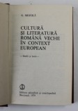 CULTURA SI LITERATURA ROMANA VECHE IN CONTEXT EUROPEAN-G. MIHAILA BUCURESTI 1979