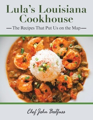 Lula&amp;#039;s Louisiana Cookhouse: The Recipes That Put Us on the Map foto