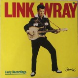 Link Wray &ndash; Early Recordings, LP, Netherlands, 1978, stare excelenta (VG+)