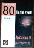 Cumpara ieftin DANIEL VIGHI - APOCALIPSA 9 (RETROPROZE) [editia princeps, 1999]