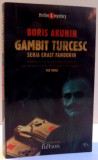 GAMBIT TURCESC de BORIS AKUNIN , 2007, Humanitas Fiction