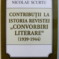 Contributii la istoria revistei "Convorbiri literare": (1939-1944)/ N. Scurtu