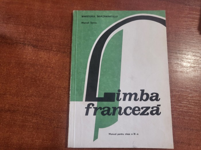 Limba franceza.Manual pentru clasa a XI- a- Marcel Saras