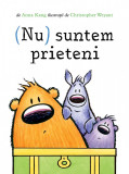 Cumpara ieftin (Nu) suntem prieteni - Anna Kang