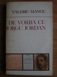 Valeriu Mangu - De vorbă cu Iorgu Iordan