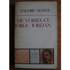 Valeriu Mangu - De vorba cu Iorgu Iordan