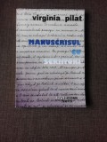 MANUSCRISUL CU SCRIITORI - VIRGINIA PILAT