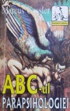 Abc-ul Parapsihologiei - Marcus Gossler ,560538