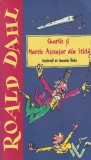 Roald Dahl - Charlie si Marele Ascensor de Sticla, cu ilustratii de Quentin