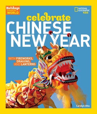 Holidays Around the World: Celebrate Chinese New Year: With Fireworks, Dragons, and Lanterns foto
