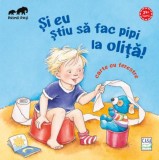 Și eu știu să fac pipi la oliță! Primii pași - Hardcover - Frauke Nahrgang - Casa