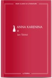 Anna Karenina 1 Vol. 12 - Editura Litera