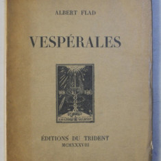VESPERALES par ALBERT FLAD , 1938 , EXEMPLAR NUMEROTAT 109 DIN 250 , DEDICATIE*