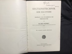 carte limba germana Sektionstechnik der Haustiere de Dr Max Schmey anul 1911 / 224 pagini cu imagini !