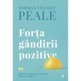 Forta gandirii pozitive. Editie de colectie, Norman Vincent Peale, Curtea Veche