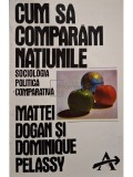 Mattei Dogan - Cum sa comparam natiunile (Editia: 1993)